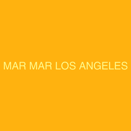 MAR MAR Los Angeles